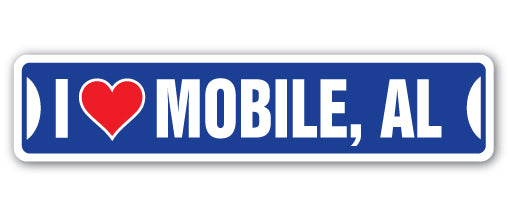 I LOVE MOBILE, ALABAMA Street Sign