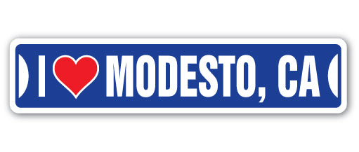 I LOVE MODESTO, CALIFORNIA Street Sign