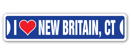 I LOVE NEW BRITAIN, CONNECTICUT Street Sign