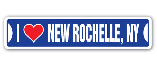 I LOVE NEW ROCHELLE, NEW YORK Street Sign