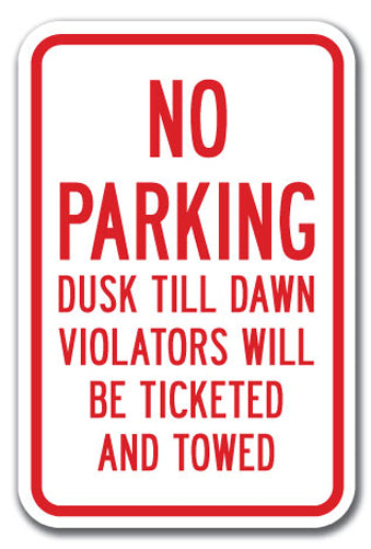 No Parking Dusk Till Dawn Violators Will Be Ticketed And Towed
