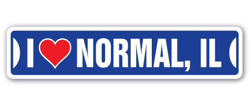I LOVE NORMAL, ILLINOIS Street Sign