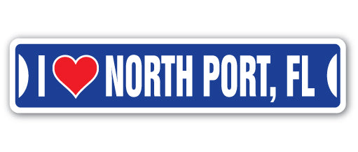 I LOVE NORTH PORT, FLORIDA Street Sign