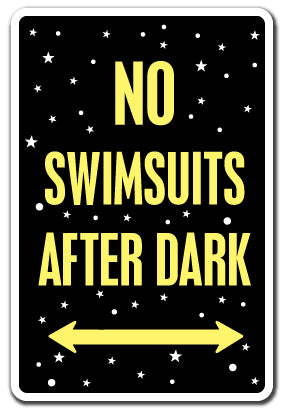 NO SWIMSUITS AFTER DARK Sign