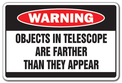Objects In Telescope Vinyl Decal Sticker