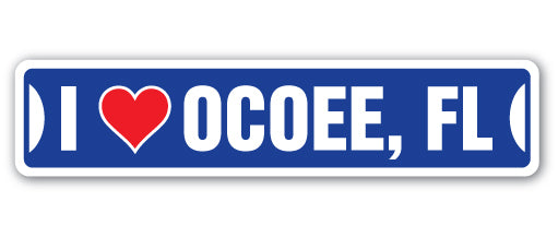 I LOVE OCOEE, FLORIDA Street Sign