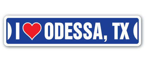 I LOVE ODESSA, TEXAS Street Sign