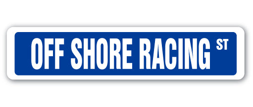OFF SHORE RACING Street Sign