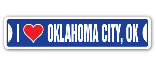 I LOVE OKLAHOMA CITY, OKLAHOMA Street Sign