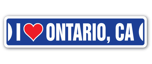 I LOVE ONTARIO, CALIFORNIA Street Sign