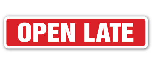 OPEN LATE Street Sign