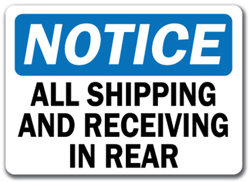 Notice Sign - All Shipping and Receiving In Rear