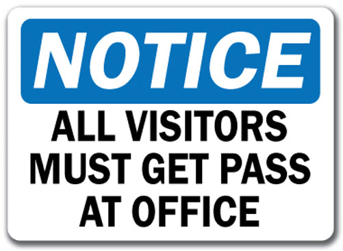 Notice Sign - All Visitors Must Get a Pass at Office 10" x 14" OSHA Safety Sign