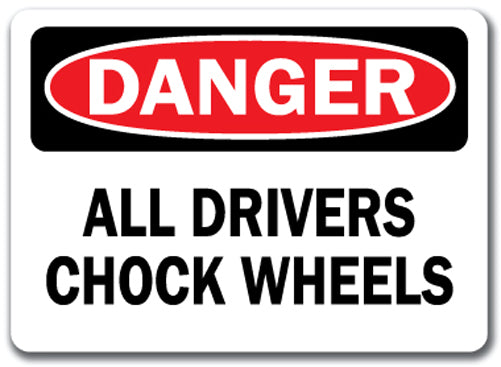 Danger Sign - All Drivers Chock Wheels