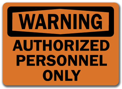 Warning Sign - Authorized Personnel Only