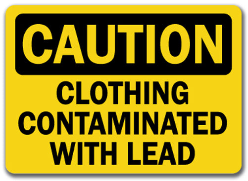 Caution Sign - Clothing Contaminated With Lead