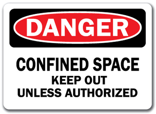 Danger Sign - Confined Space Keep Out Unless Authorized