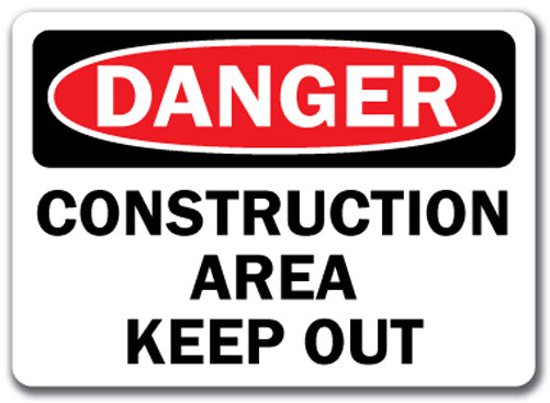 Danger Sign - Construction Area Keep Out