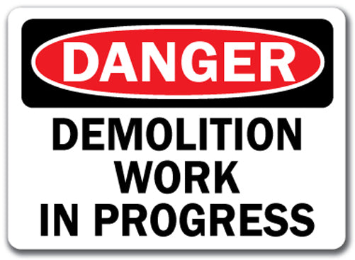 Danger Sign - Demolition Work In Progress