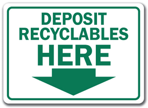 Deposit Recyclables Here with Arrow Sign