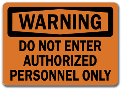 Warning Sign - Do Not Enter Authorized Personnel