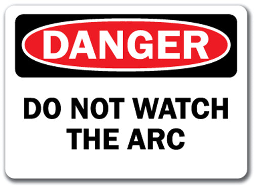 Danger Sign - Do Not Watch The Arc