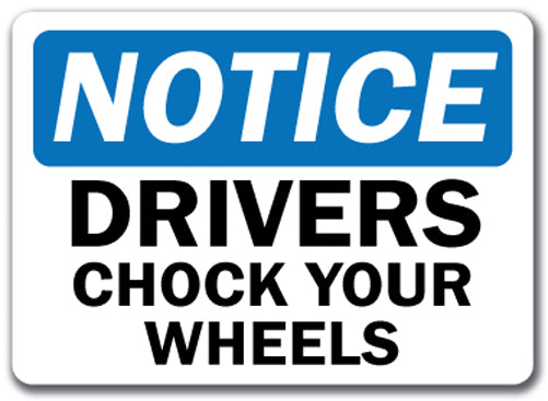 Notice Sign - Drivers Chock Your Wheels