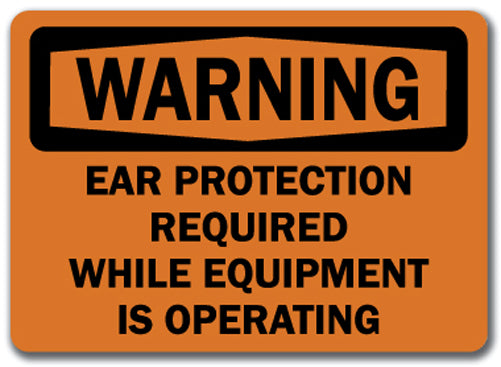 Warning Sign - Ear Protection Req'd While Equip. Is Operating