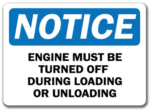Notice Sign - Engine Must Be Off Loading & Unloading