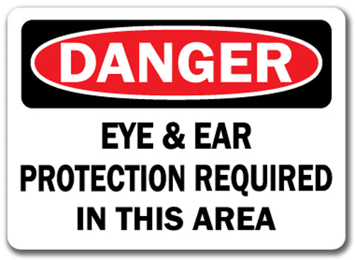 Danger Sign - Eye & Ear Protection Required In This Area 10x14 OSHA Safety Sign