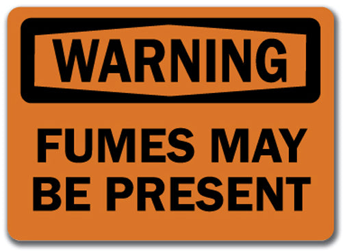 Warning Sign - Fumes May Be Present