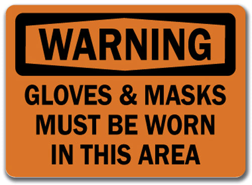 Warning Sign - Gloves & Mask Should Be Worn In This Area 10x14 OSHA Safety Sign