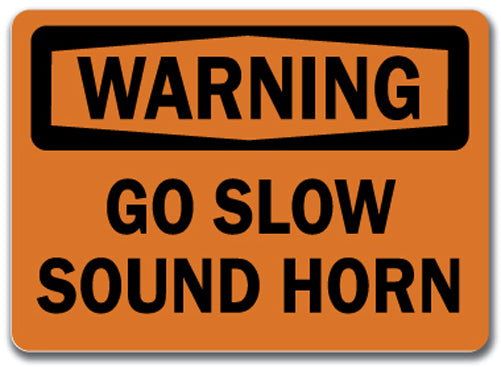 Warning Sign - Go Slow Sound Horn