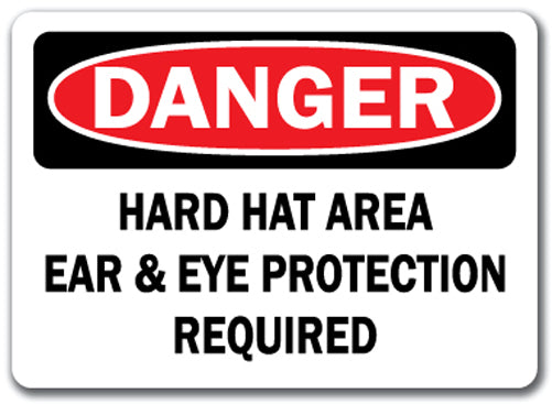 Danger Sign - Hard Hat Area Ear & Eye Protection Required 10x14 OSHA Safety Sign