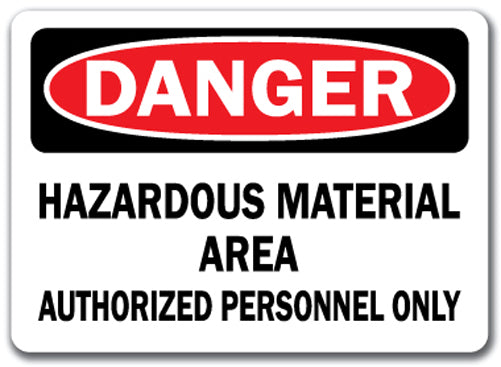 Danger Sign - Hazardous Material Area Authorized Personnel Only 10x14 OSHA Sign