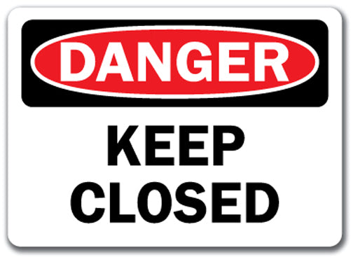 Danger Sign - Keep Closed