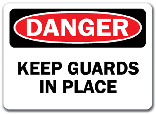 Danger Sign - Keep Guards In Place