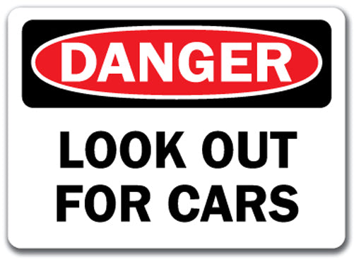 Danger Sign - Look Out For Cars