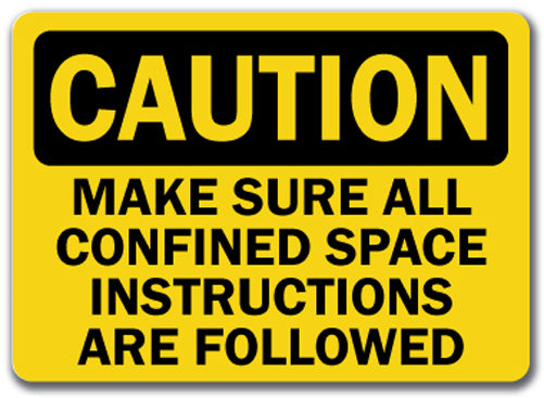 Caution Sign - Confined Space Instruction Followed