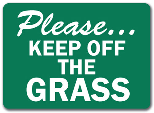 Please...Keep Off The Grass Trespassing Property Sign