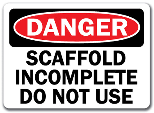 Danger Sign - Scaffold Incomplete Do Not Use