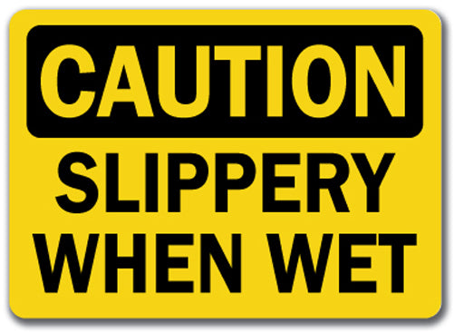 Caution Sign - Slippery When Wet