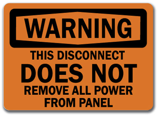 Warning Sign - This Disconnect Doesn't Remove Power From Panel