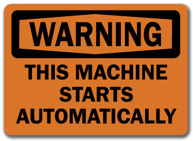 Warning Sign - This Machine Starts Automatically