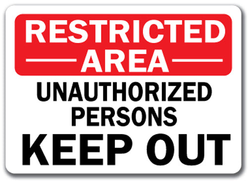 Restricted Area Sign Unauthorized People Keep Out