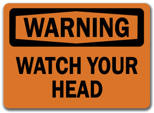 Warning Sign - Watch Your Head