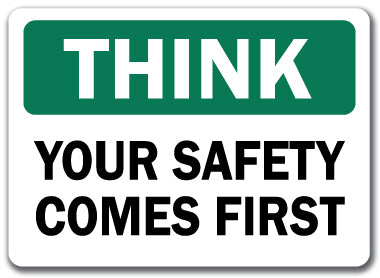 Think Safety Sign - Your Safety Comes First OSHA Safety Metal Sign ...