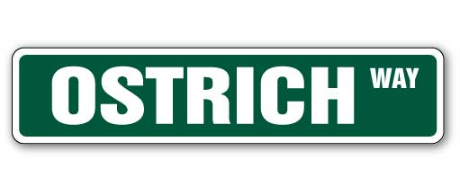 OSTRICH Street Sign