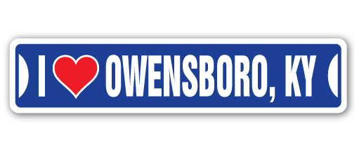 I LOVE OWENSBORO, KENTUCKY Street Sign
