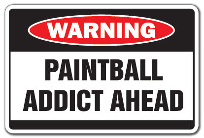 PAINTBALL ADDICT Warning Sign